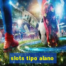 slots tipo alano